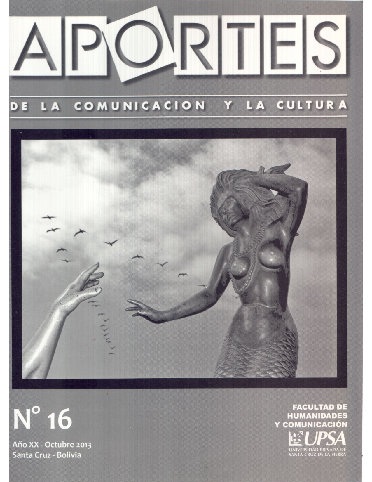 					Ver Vol. 1 Núm. 16 (2013): APORTES DE LA COMUNICACIÓN Y LA CULTURA Nº 16
				